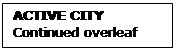 Text Box: ACTIVE CITY
Continued overleaf

